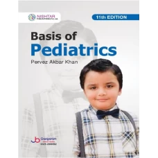 Basis of Pediatrics 11th edition by Pervez Akbar Khan (kundi)